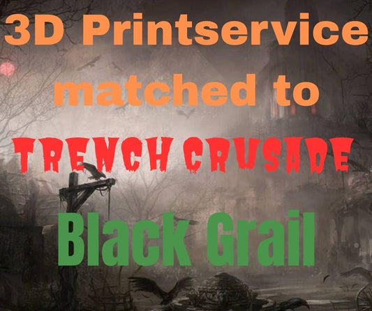 3D Printing Service Matched To Trench Crusade - Black Grail