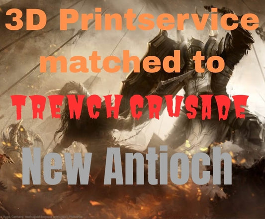 3D Printing Service Matched To Trench Crusade - New Antioch