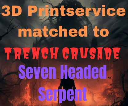 3D Printing Service Matched To Trench Crusade - Seven Headed Serpent