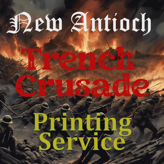 Trench Crusade - New Antioch  All Models - Printing Service